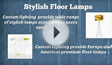 Floor Lamps By Custom Lighting