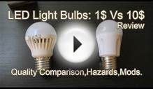 LED Light Bulbs: Cheap Vs Good - Comparison and Safety Info